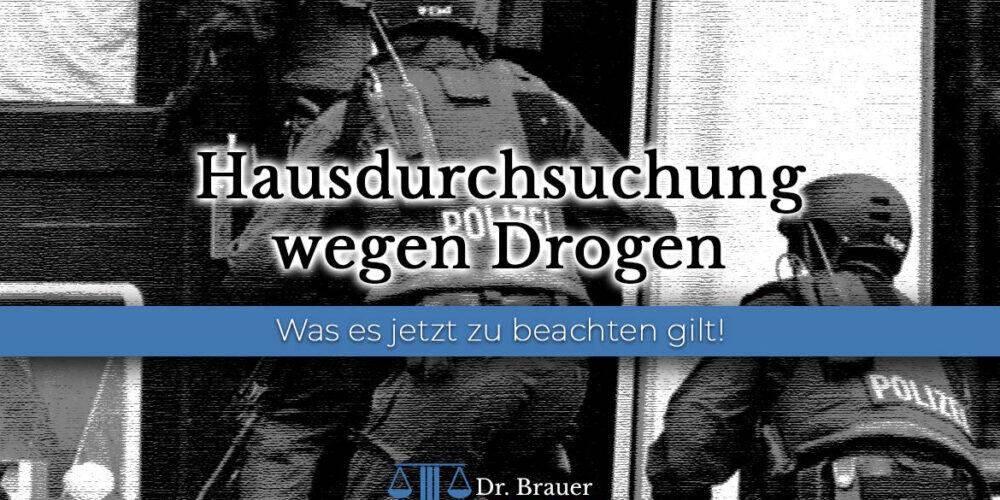 Was tun bei einer Hausdurchsuchung wegen Drogen?