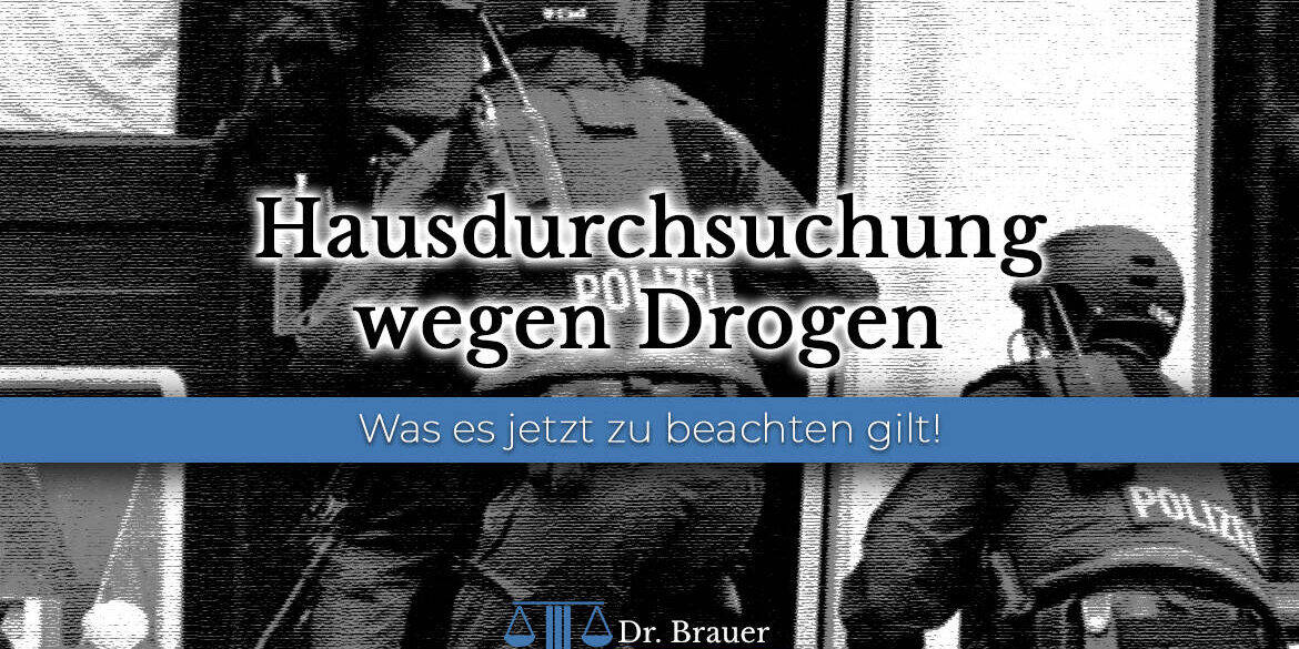 Was tun bei einer Hausdurchsuchung wegen Drogen?