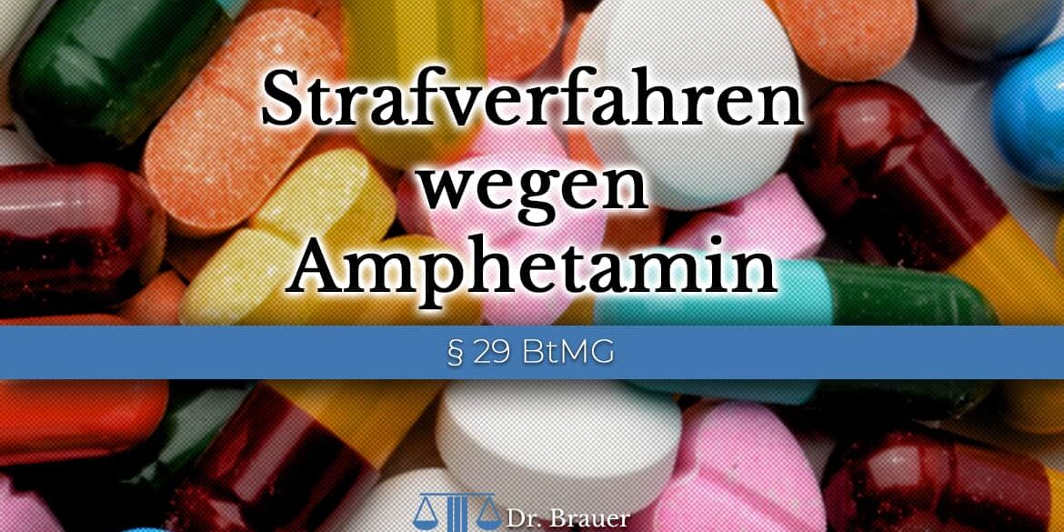 Strafverfahren wegen Amphetamin