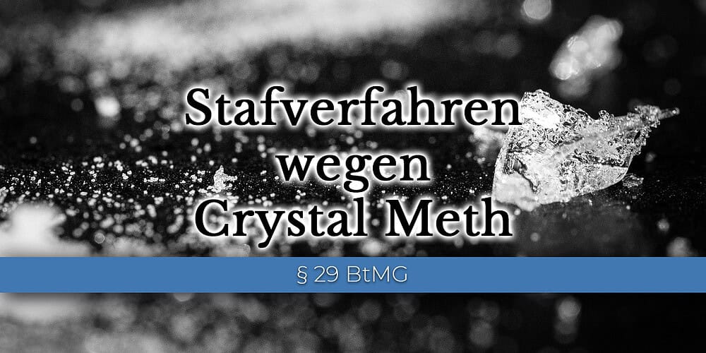 Stafverfahren wegen Crystal Meth