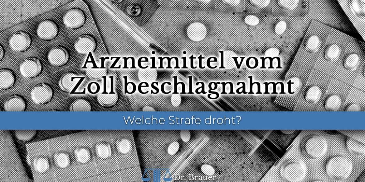 Arzneimittel vom Zoll beschlagnahmt