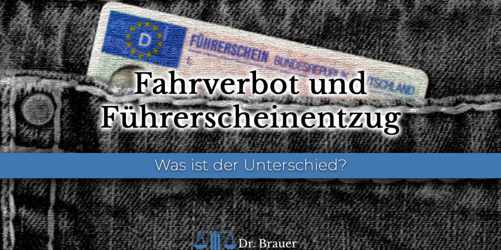 Fahrverbot und Führerscheinentzug