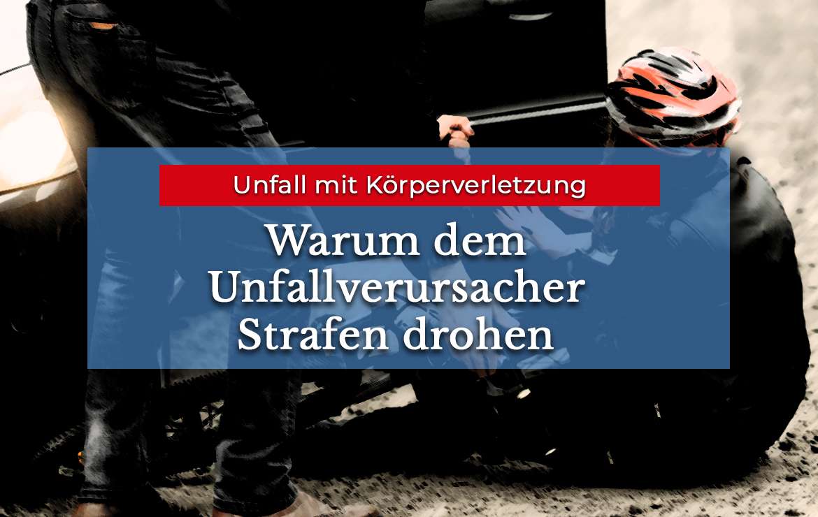 Fahrlässige Körperverletzung im Straßenverkehr Welche Strafe?