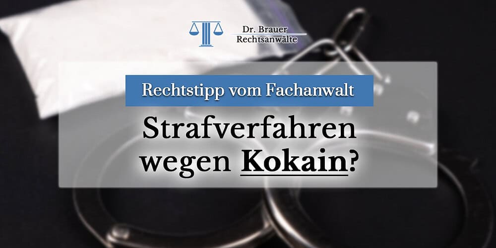 Was tun bei einem Strafverfahren wegen BtMG Kokain