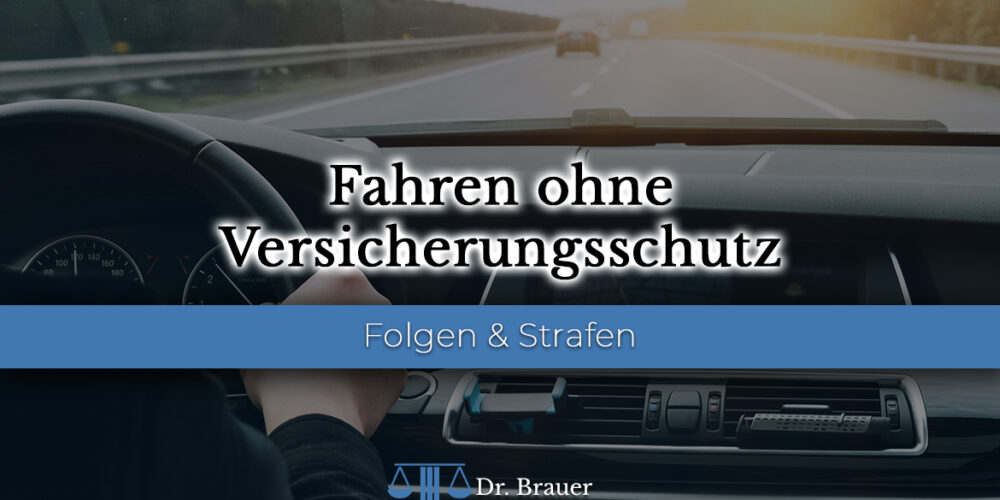 Verstoß gegen das Pflichtversicherungsgesetz – Fahren ohne Versicherungsschutz
