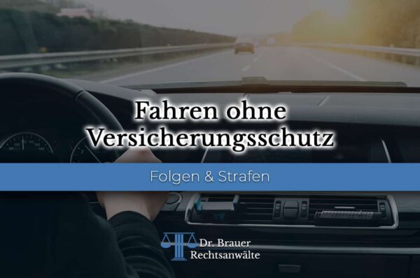 Verstoß gegen das Pflichtversicherungsgesetz – Fahren ohne Versicherungsschutz