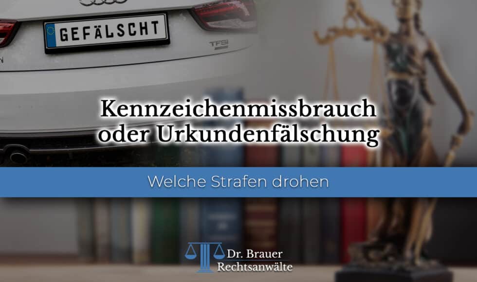 Kennzeichenmissbrauch oder Urkundenfälschung?