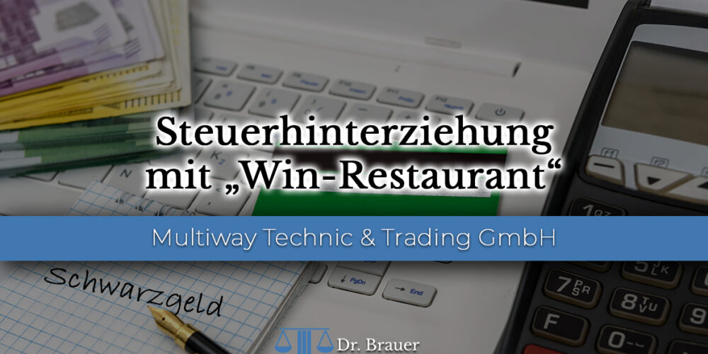 Steuerhinterziehung durch ein Programm der Multiway Technic & Trading GmbH