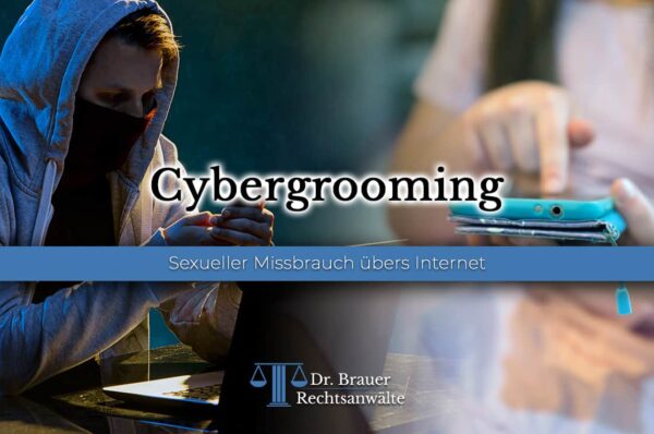 Cybergrooming – sexueller Missbrauch über Chat & Messenger