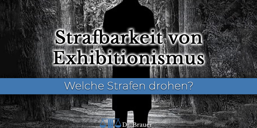 Welche Strafen bei Exhibitionismus