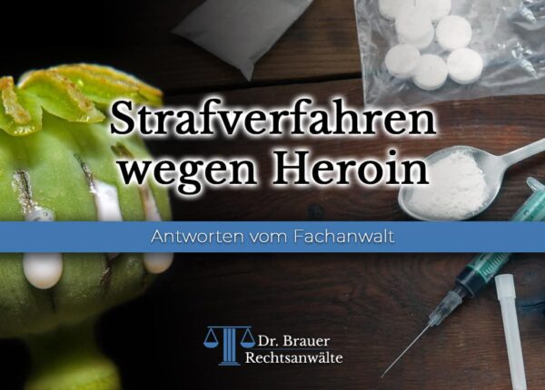 Anwalt bei einem Strafverfahren oder Ermittlungsverfahren wegen Heroin - 29 BtMG