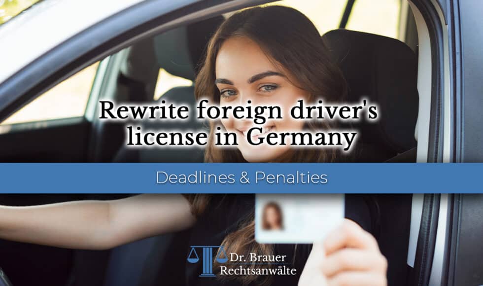 Rewriting a foreign driver’s license in Germany – deadlines and penalties