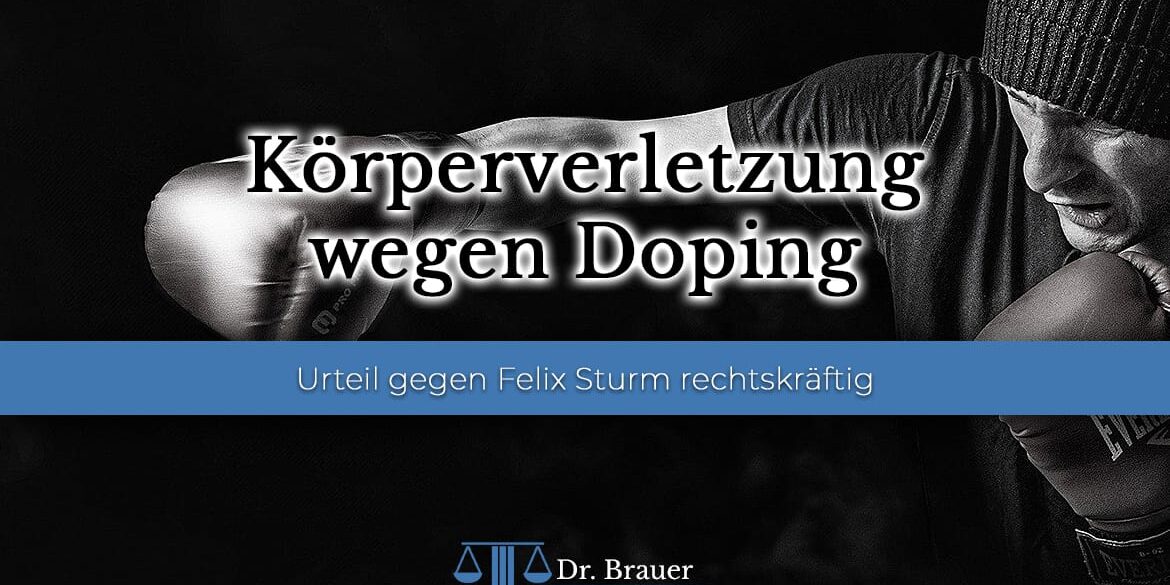 Felix Sturm: Körperverletzung wegen Doping Urteil rechtskräftig: Felix Sturm zur Körperverletzung wegen Dopings verurteilt