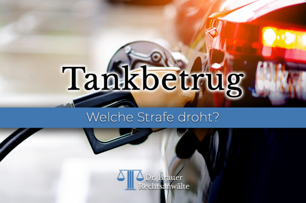 Tankbetrug - Welche Strafe droht?