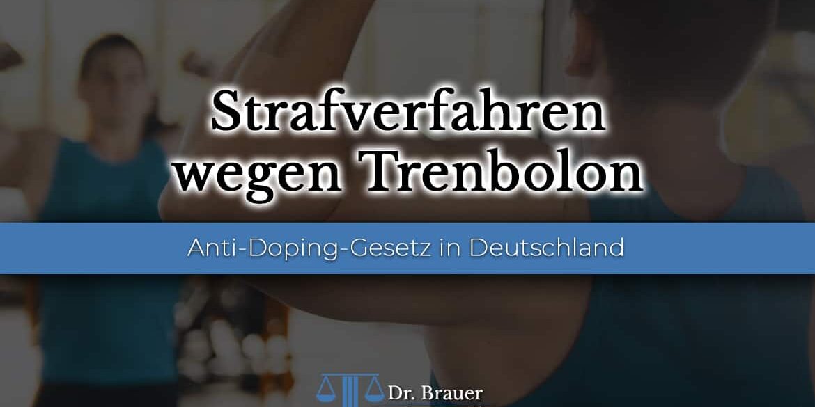 Bestellung von Trenbolon - Verstoß gegen AMG und AntiDopG?