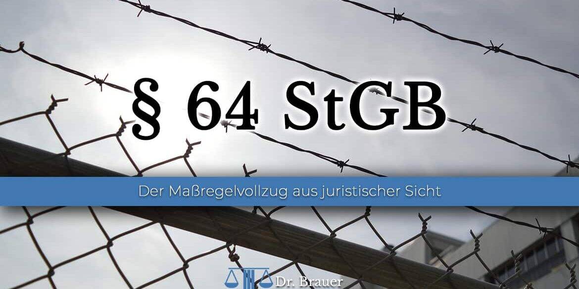 Unterbringung in einer Entziehungsanstalt nach 64 StGB