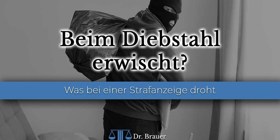 Diebstahl – Anzeige wegen § 242 StGB