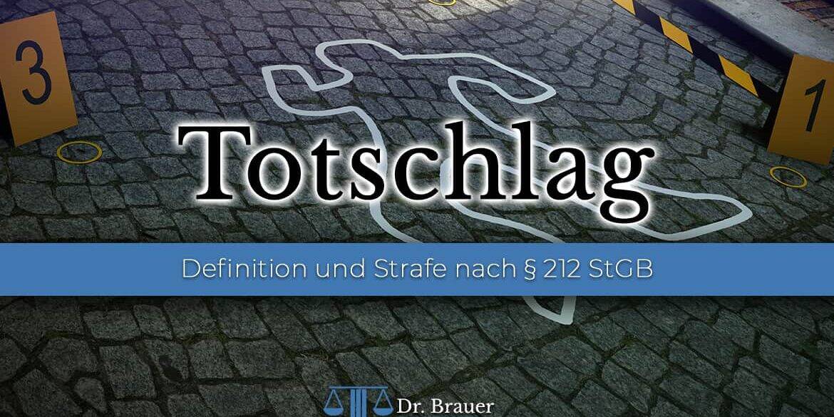 Totschlag (§ 212 StGB) – immer ein Fall für den Rechtsanwalt