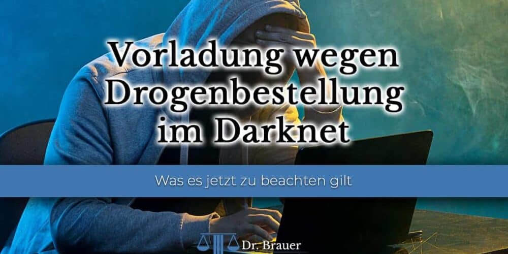 Vorladung wegen Drogenbestellung im Darknet